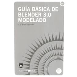 Spanish Edition by Juan de Dios López Castro (Author) Guía básica de Blender 3.0 Modelado
