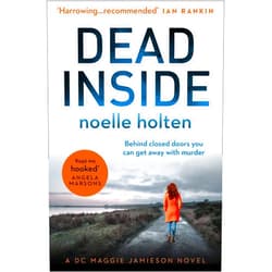 Noelle Holten Dead Inside: An absolutely gripping serial killer thriller and your favourite new crime series (Maggie Jamieson thriller, Book 1)