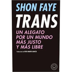 Shon Faye,Rosa María García Trans: Un alegato por un mundo más justo y más libre