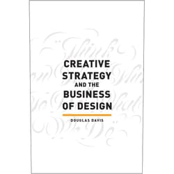 Douglas Davis Creative Strategy and the Business of Design