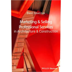 By Basil Sawczuk (Author) Marketing and Selling Professional Services in Architecture and Construction