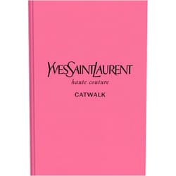 Suzy Menkes,Olivier Flaviano,Aurélie Samuel,Jéromine Savignon,Lola Fournier,Alice Coulon-Saillard,Domitille Éblé,Laurence Neveu,Leslie Veyrat Yves Saint Laurent: The Complete Haute Couture Collections, 1962–2002 (Catwalk)