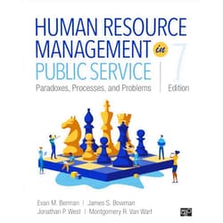 By Evan M. Berman (Author), James S. Bowman (Author), Jonathan P. West (Author), Montgomery R. Van Wart (Author) & 1 more Human Resource Management in Public Service: Paradoxes, Processes, and Problems