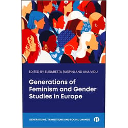 By Elisabetta Ruspini (Editor), Ana Vidu (Editor), Jennie Bristow (Contributor), Ursula Apitzsch (Contributor), Consuelo Corradi (Contributor), Stellamarina Donato (Contributor), Elina Oinas (Contributor), Milica Antić Gaber (Contributor), Veronika Tašner (Contributor), Jasna Podreka (Contributor), Barbara Kijewska (Contributor), Elzbieta Czapka (Contributor), Yeliz Kendir-Gök (Contributor), Nilay Çabuk Kaya (Contributor), Tal Meler (Contributor), Raghda Alnabilsy (Contributor), Monica Massari (Contributor), Federica Cabras (Contributor), Simona Miceli (Contributor) & 15 more Format: Kindle Edition Generations of Feminism and Gender Studies in Europe (Generations, Transitions and Social Change)