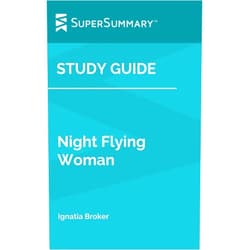 By SuperSummary (Author) Format: Kindle Edition Study Guide: Night Flying Woman by Ignatia Broker (SuperSummary)