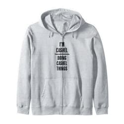 For Someone Named CASHEL I'm CASHEL Doing CASHEL Things Funny Cute Funny Name Zip Hoodie