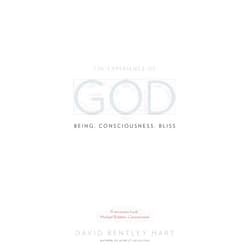 By David Bentley Hart (Author) The Experience of God: Being, Consciousness, Bliss