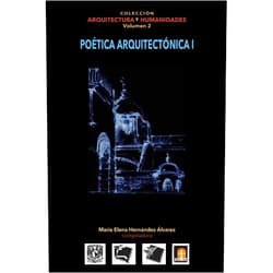 Spanish Edition by María Elena Hernández Alvarez (Author), Federico Martínez Reyes (Author), Hugo Ahumada Ostengo (Author), María Isabel Arenillas Cuétara (Author), Patricia Barroso Arias (Author), José Cenizo Jiménez (Author), Claudio Daniel Conenna (Author), Karina Contreras Castellanos (Author), José Carlos Martín Gallardo Ulloa (Author), Margarita León Vega (Author) & 8 more Volumen 2 Poética Arquitectónica I (Coleccin Arquitectura y Humanidades) (Spanish Edition)