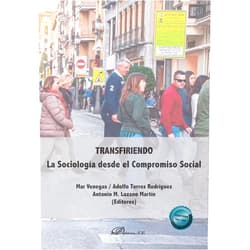 Spanish Edition by Mar Venegas (Editor), Adolfo J. Torres Rodríguez (Editor), Antonio M. Lozano Martín (Editor) & 0 more Transfiriendo. La Sociología desde el Compromiso Social