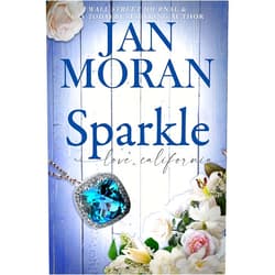 By Jan Moran (Author) Format: Kindle Edition Sparkle (Love, California Book 6)