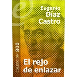 Spanish Edition by Eugenio Díaz Castro (Author) Format: Kindle Edition El rejo de enlazar [Annotated] (Spanish Edition)