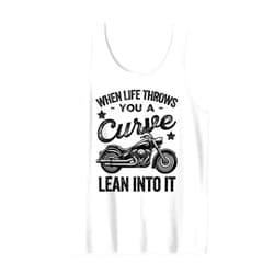 Funny Motorbike Rider Designs When Life Throws You A Curve Lean Into It Motorcycle Biker Tank Top