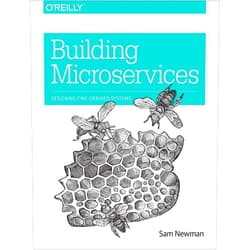 Sam Newman Building Microservices: Designing Fine-Grained Systems