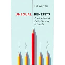 By Sue Winton (Author) Format: Kindle Edition Unequal Benefits: Privatization and Public Education in Canada (UTP Insights)