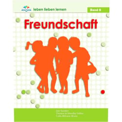 Christine de Marcellus Vollmer,Carlos Beltramo Álvarez, PhD.,June Saunders,wertevollwachsen e.V.,Paul Yanque,Alexandra Maria ALinder M. A., Weuspert,Mónica Ballón,Hungría Alipio,Freudenberg OtterbachMedien,Danielle Gelhard leben lieben lernen: Freundschaft (German Edition)