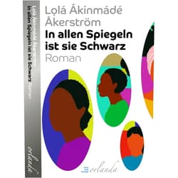 German Edition by Lolá Ákínmádé Åkerström (Author), Yasemin Dinçer (Translator) Format: Kindle Edition In allen Spiegeln ist sie Schwarz: Roman (welt bewegt) (German Edition)