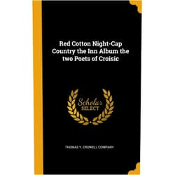 Thomas Y Crowell Company Red Cotton Night-Cap Country the Inn Album the two Poets of Croisic