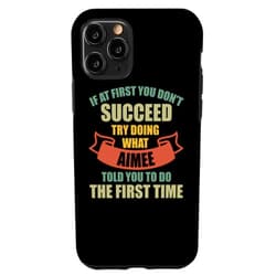 Sarcastic Birthday AIMEE Name Gift Text Joke iPhone 11 Pro AIMEE Personalized Name Shirt AIMEE First Name Case