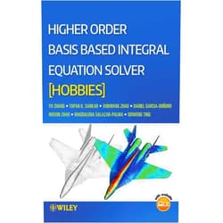 Yunong Zhang,Tapan K. Sarkar,Xunwang Zhao,Daniel Garcia-Donoro,Weixin Zhao,Magdalena Salazar Palma,Sioweng Ting Higher Order Basis Based Integral Equation Solver (HOBBIES)