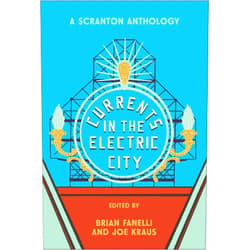By Brian Fanelli (Editor), Joe Kraus (Editor) Format: Kindle Edition Currents in the Electric City: A Scranton Anthology
