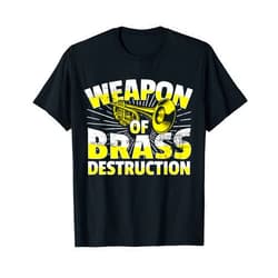 Trumpeter Gifts & Marching Band Accessories Brass Band Trumpet Player Pun Brass Destruction Trumpeter T-Shirt