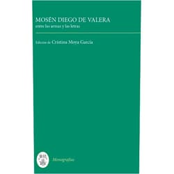 Spanish Edition by Cristina Moya (Editor, Contributor), Federico Accorsi (Contributor), Fernando Gómez Redondo (Contributor), Florence Serrano (Contributor), Gonzalo Pontón (Contributor), Guido Cappelli (Contributor), Jesus D Rodriguez Velasco (Contributor), José Julio Martín Romero (Contributor), Juan Luis Carriazo Rubio (Contributor) & 7 more Mosén Diego de Valera: entre las armas y las letras (Monografías A, 341) (Spanish Edition)