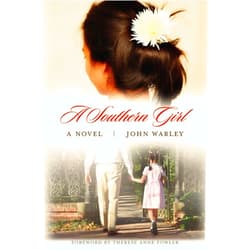 John Warley,Therese Anne Fowler A Southern Girl: A Novel (Story River Books)