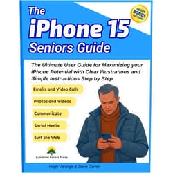 Steve Carren,Hugh Varange iPhone 15 Seniors Guide: The Ultimate User Guide for Maximizing your iPhone Potential with Clear Illustrations and Simple Instructions Step by Step (Tech Made Easy for Seniors)