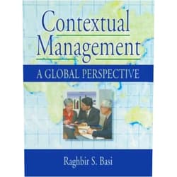 Erdener Kaynak,Raghbir S Basi Contextual Management: A Global Perspective