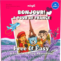 MingLi Travel Coloring Book for Kids and Adults: Free and Easy Stress-Relief Bonjour! A Tour of France Adventure: Educational Story-Telling and Landmark ... at Heart (Bluu Bear World Adventure Series)