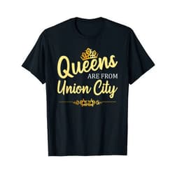 Weekend Road City Trip & Living In Proud Presents Queens Are From UNION CITY NJ NEW JERSEY Funny Roots Gift T-Shirt