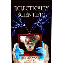 By Arthur M. Doweyko (Author), Tom Jolly (Author), Terry . Sanville (Author), Teresa Trent (Author), Jon . Wesick (Author), Robin Pond (Author), E.M. Eastick (Author), Douglas Anstruther (Author), Charles Joseph Albert (Author), Gregory D. Little (Author) & 6 more Format: Kindle Edition Eclectically Scientific (Eclectic Writing Series Book 7)
