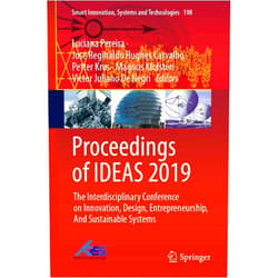 Luciana Pereira,José Reginaldo Hughes Carvalho,Petter Krus,Magnus Klofsten,Victor Juliano De Negri Proceedings of IDEAS 2019: The Interdisciplinary Conference on Innovation, Design, Entrepreneurship, And Sustainable Systems (Smart Innovation, Systems and Technologies, 198)