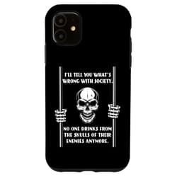 No One Drinks From The Skull of Their Enemies Inc iPhone 11 Wrong Society, Drink From The Skull Of Your Enemies Case
