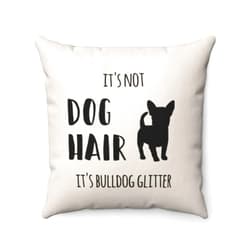 Yguaszm Funny Decor Pillow Covers It's Not Dog Hair It's French Bulldog Glitter Pet Pillow Covers Animal Home Decor Farmhouse Decor Gift New Home Gift For Couple Square 18