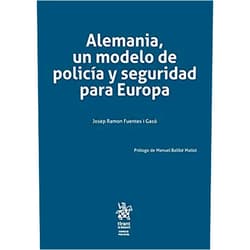 Spanish Edition by Josep Ramón Fuentes I Gasó (Author) Alemania, un modelo de policía y seguridad para Europa