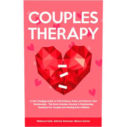 By Rebecca Solis (Author), Sabrina Schuman (Author), Bianca Sutton (Author) & 0 more Couples Therapy: A Life Changing Guide to Find Intimacy, Peace and Restore Your Relationship - This Book Includes: Anxiety in Relationship, Questions for Couples and Healing from Infidelity