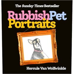 By Hercule Van Wolfwinkle (Author) Rubbish Pet Portraits