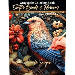 By Alexander Sawyer (Author) Exotic Birds and Flowers Grayscale Coloring Book: For Beginners to Experts; Relaxation Activity for Adults, Seniors, and Kids to Help Increase Focus ... Hummingbirds, and Exotic Flowers.)