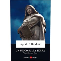 Italian Edition by Ingrid D. Rowland (Author), Germana Ernst (Translator) Format: Kindle Edition Un fuoco sulla terra: Vita di Giordano Bruno (Italian Edition)