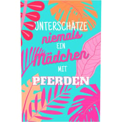 German Edition by Pferd Publishing (Author) Unterschätze niemals ein Mädchen mit Pferden: Notizbuch inkl. To Do Listen | Das perfekte Geschenk für Mädchen, die Pferde lieben | Geschenkidee | Geschenke (German Edition)