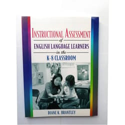 Diane K. Brantley Instructional Assessment of English Language Learners in the K-8 Classroom