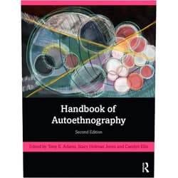 Tony E. Adams,Stacy Holman Jones,Carolyn Ellis Handbook of Autoethnography