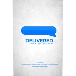 Vera Naputi,Cesar Martinez,Kennedy Adeetuk,Anisa Yudawanti,Gigi Rodriguez Delivered: A Poetry Collection