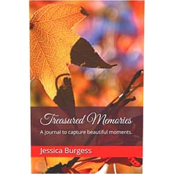 By Miss Jessica Burgess (Author) Treasured Memories: A journal to capture beautiful moments.