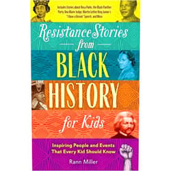 By Rann Miller (Author) Resistance Stories from Black History for Kids: Inspiring People and Events That Every Kid Should Know (Includes Stories about Rosa Parks, the Black ... Junior's 