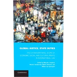 By Malcolm Langford (Editor), Wouter Vandenhole (Editor), Martin Scheinin (Editor), Willem van Genugten (Editor) & 1 more Format: Kindle Edition Global Justice, State Duties: The Extraterritorial Scope of Economic, Social, and Cultural Rights in International Law