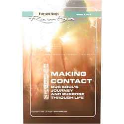 Ramtha Making Contact: Our Soul's Journey And Purpose Through Life (Fireside Series, Vol. 2, No. 3) (Ramtha Fireside Series)