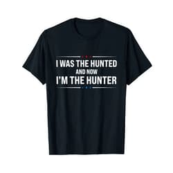 Vintage I Was The Hunted And Now I'm The Hunter I Was The Hunted And Now I'm The Hunter Funny Minimalist T-Shirt