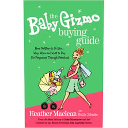 By Heather Maclean (Author) Format: Kindle Edition The Baby Gizmo Buying Guide: From Pacifiers to Potties . . . Why, When, and What to Buy for Pregnancy Through Preschool